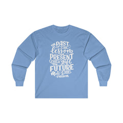 "Past, Present, Future" Long Sleeve Shirt